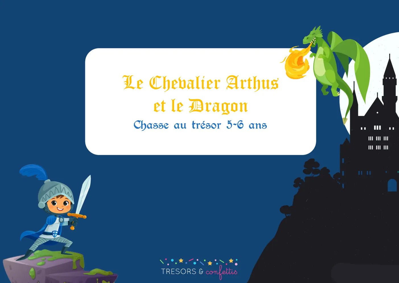 Le Chevalier Arthus et le Dragon - TRESORS & confettis