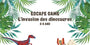 L'invasion des dinosaures - TRESORS & confettis